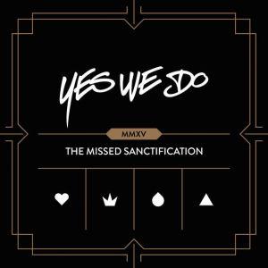 Yes We Do The Missed Sanctification (CD) | Lemezkuckó CD bolt