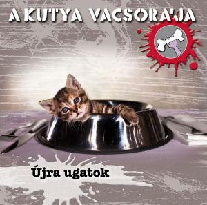 A kutya vacsorája Újra Ugatok (CD) | Lemezkuckó CD bolt