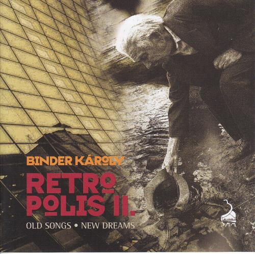 Binder Károly Retro Polis II. - Old song-New dreams (CD) | Lemezkuckó CD bolt