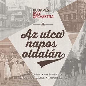 BUDAPEST JAZZ ORCHESTRA Az utca napos oldalán (CD) | Lemezkuckó CD bolt