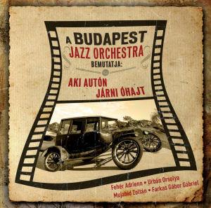 Budapest Jazz Orchestra Aki autón járni óhajt (CD) | Lemezkuckó CD bolt