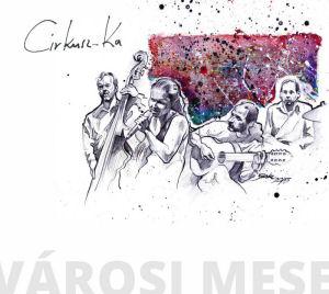 Cirkusz-ka Városi mese  CD+DVD (CD) | Lemezkuckó CD bolt