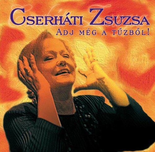 Cserháti Zsuzsa Adj még a tűzből (CD) | Lemezkuckó CD bolt