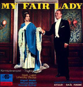 My Fair Lady - válogatás My Fair Lady - válogatás Básti Lajos Lehoczky Zsuzsa (Vinyl LP) | Lemezkuckó CD bolt