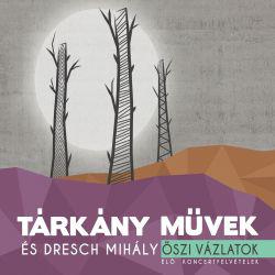 Tárkány Művek és Dresch Mihály Őszi Vázlatok (CD) | Lemezkuckó CD bolt