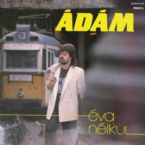 Ádám Éva nélkül (Vinyl LP) | Lemezkuckó CD bolt