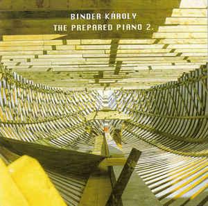 Binder Károly The Prepared  Piano 2. (CD) | Lemezkuckó CD bolt