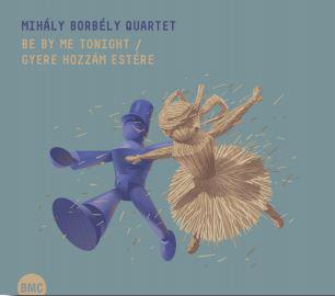 BORBÉLY MŰHELY (Borbély MIhály Quartet) Gyere hozzám estére (Be By Me Tonight) (CD) | Lemezkuckó CD bolt