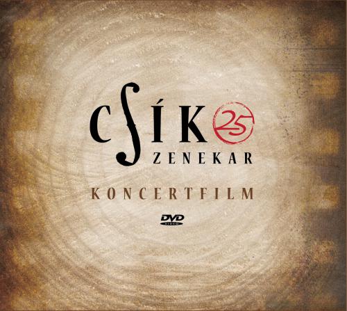 CSÍK ZENEKAR 25 - Koncertfilm DVD (DVD) | Lemezkuckó CD bolt