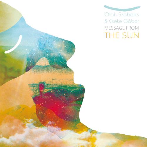 Oláh Szabolcs & Cseke Gábor Message from the Sun (CD) | Lemezkuckó CD bolt