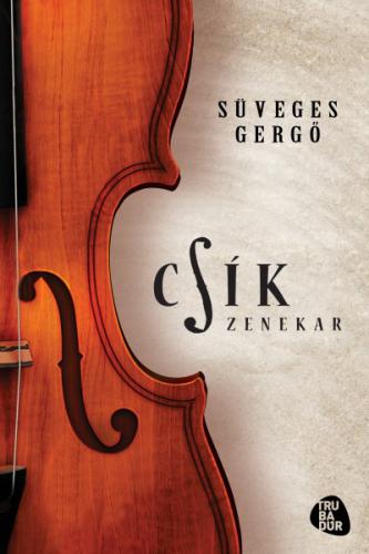 Süveges Gergő Csík Zenekar (Könyv CD melléklettel) (CD) | Lemezkuckó CD bolt