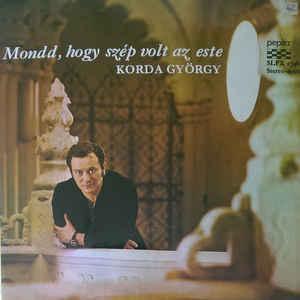 Korda György ‎ Mondd, Hogy Szép Volt Az Este (Vinyl LP) | Lemezkuckó CD bolt