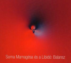 Soma Mamagésa és a Libidó Balarisz (CD) | Lemezkuckó CD bolt