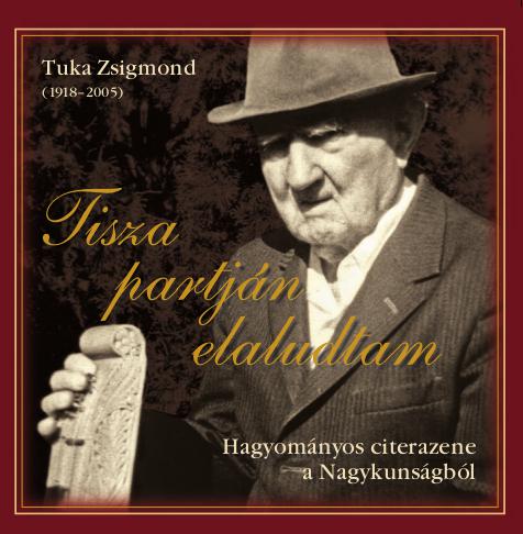 Tuka Zsigmond Tisza partján elaludtam (CD) | Lemezkuckó CD bolt