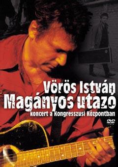 Vörös István Magányos utazó Koncert a Kongresszusi Központban (DVD) | Lemezkuckó CD bolt