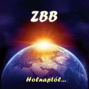 ZBB (Zöld a Bíbor Band) Holnaptól (CD) | Lemezkuckó CD bolt