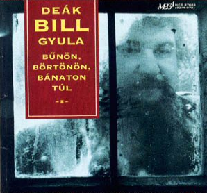 Deák Bill Gyula Bűnön, börtönön, bánaton /újrakiadás (CD) | Lemezkuckó CD bolt