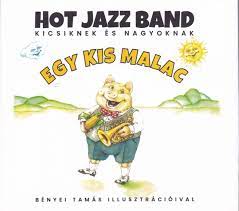 Hot Jazz Band Egy kis malac (CD) | Lemezkuckó CD bolt