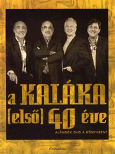 A Kaláka (első) 40 éve (Könyv) | Lemezkuckó CD bolt