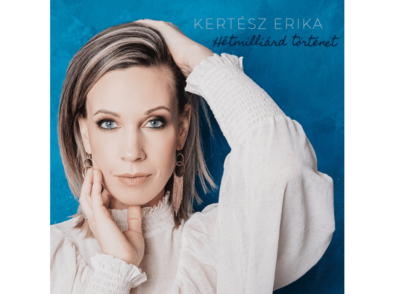 Kertész Erika Hétmilliárd történet (CD) | Lemezkuckó CD bolt