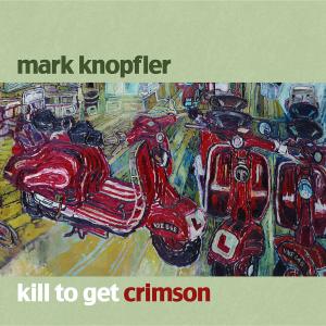 MARK KNOPFLER KILL TO GET CRIMSON (CD) | Lemezkuckó CD bolt