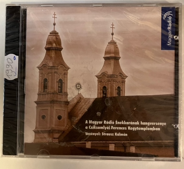 STRAUSZ KÁLMÁN A MAGYAR RÁDIÓ ÉNEKKARÁNAK HANGVERSENYE A CSÍKSOMLYÓI FERENCES KEGYTEMPLOMBAN (CD) | Lemezkuckó CD bolt