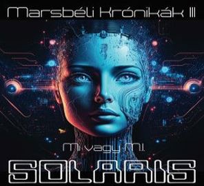 Solaris Marsbéli krónikák III - Mi vagy M.I. (CD) | Lemezkuckó CD bolt