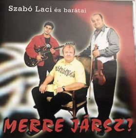 Szabó Laci és barátai Merre jársz? (CD) | Lemezkuckó CD bolt